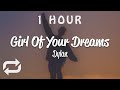 [1 HOUR 🕐 ] Dylan - Girl Of Your Dreams (Lyrics)