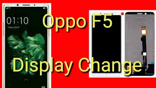 Oppo f5 Display change 100%working