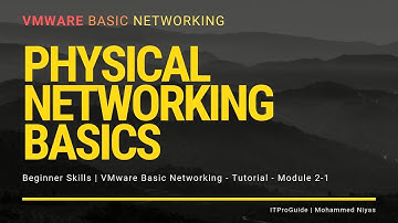 VMware Basic Networking - Physical Networking Basics - Module 2 (Beginners)