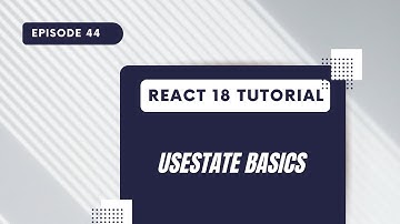 React 18 Tutorial - useState Basics