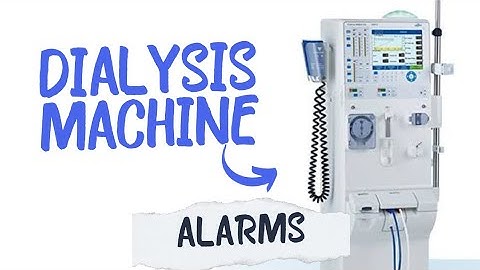 Dialysis Machine Pressure Alarms: Causes and how to Fix | Explained