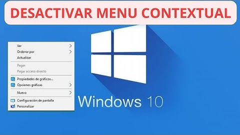 COMO DESACTIVAR EL MENU CONTEXTUAL DE WINDOWS 10