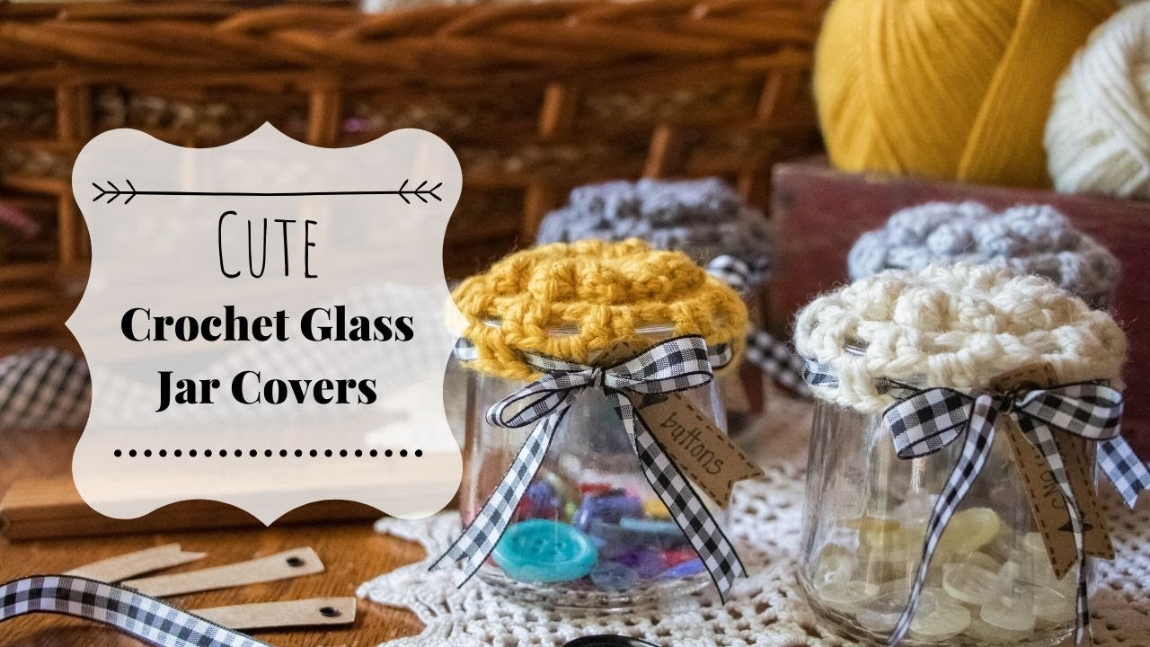 Cute Crochet Glass Jar Covers