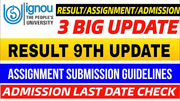 IGNOU 3 Imp. Update: Assignment Submission New Guidelines, Next Result कब?,Admission Last Date Ignou