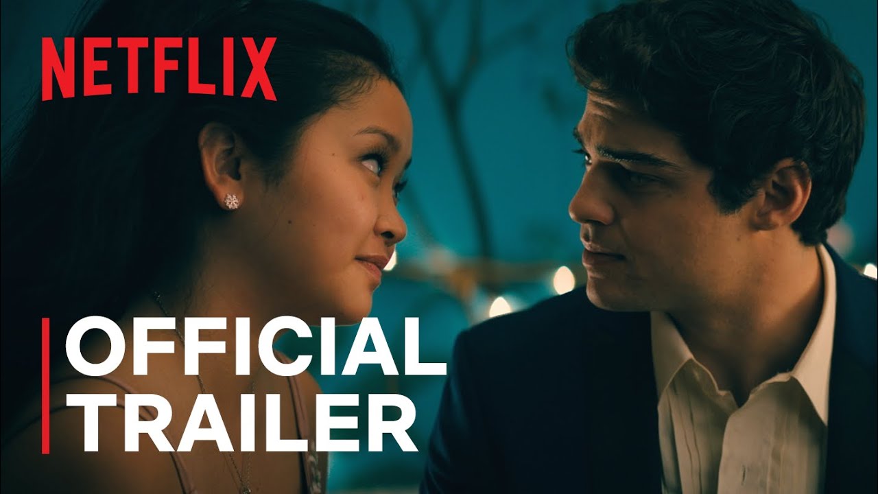 To All The Boys: Always and Forever | Official Trailer | Netflix
