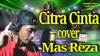 Citra Cinta Cover Mas Reza