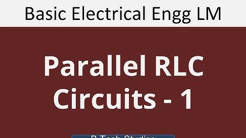 LM 1: Parallel RLC Circuits - Part 1