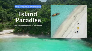 ASIO Freewave Bungalows - 2025 Christmas getaway in Bougainville