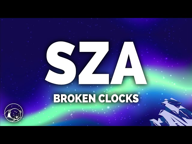 SZA - Broken Clocks (Lyrics) class=