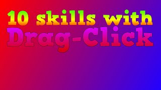 10 skills to learn with drag-click
