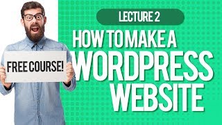 How to Make a WordPress Website Easy and Free! - Free Course - Lecture 2