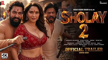 SHOLAY 2 - Hindi Trailer | Shah Rukh Khan | Aamir Khan | Sanjay Dutt | Madhuri Dixit | In 2025