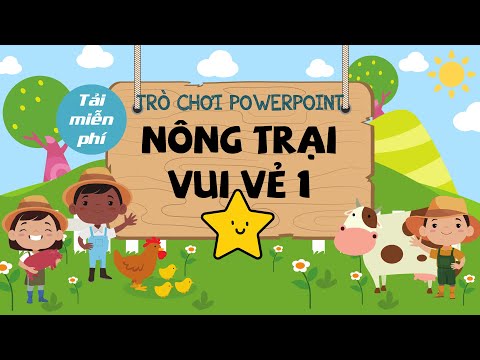 Game powerpoint | Nông trại vui vẻ 01 – Hướng dẫn trò chơi power point | Phan Trọng Nguyễn