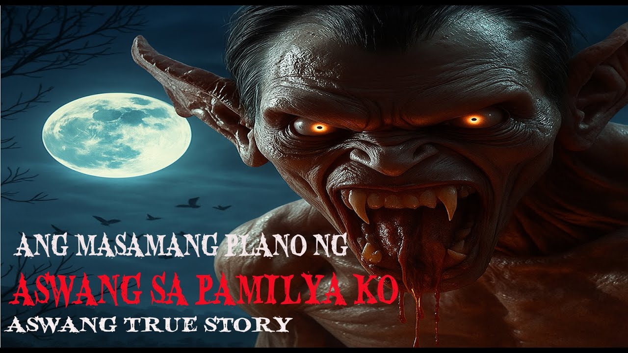 ANG MASAMANG PLANO NG MGA ASWANG SA AMIN | ASWANG REAL ENCOUNTER