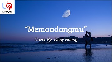 MEMANDANGMU Ikke Nurjanah Cover+lirik Desy Huang