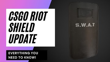 Riot Shield Update CS:GO EVERYTHING YOU NEED TO KNOW!