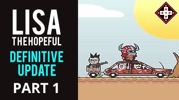 LISA: The Hopeful (Definitive Update) Playthrough  (Fangame) (Part 1) - One More Time, Huh?