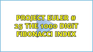 Project Euler # 25 The 1000 digit Fibonacci index (5 Solutions!!)