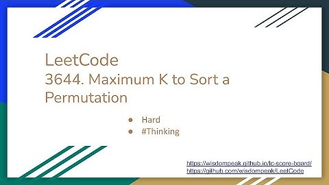 【每日一题】LeetCode 3644. Maximum K to Sort a Permutation