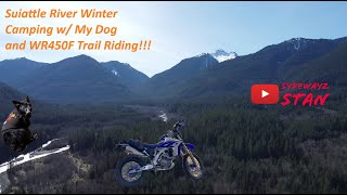Suiattle River Winter Camping w/My Dog Yoda & WR450F Trail Riding by Sydewayz Stan 83 views 1 month ago 13 minutes, 4 seconds