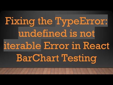 Fixing the TypeError: