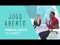 JOGO ABERTO - 12/11/2020 - PROGRAMA COMPLETO