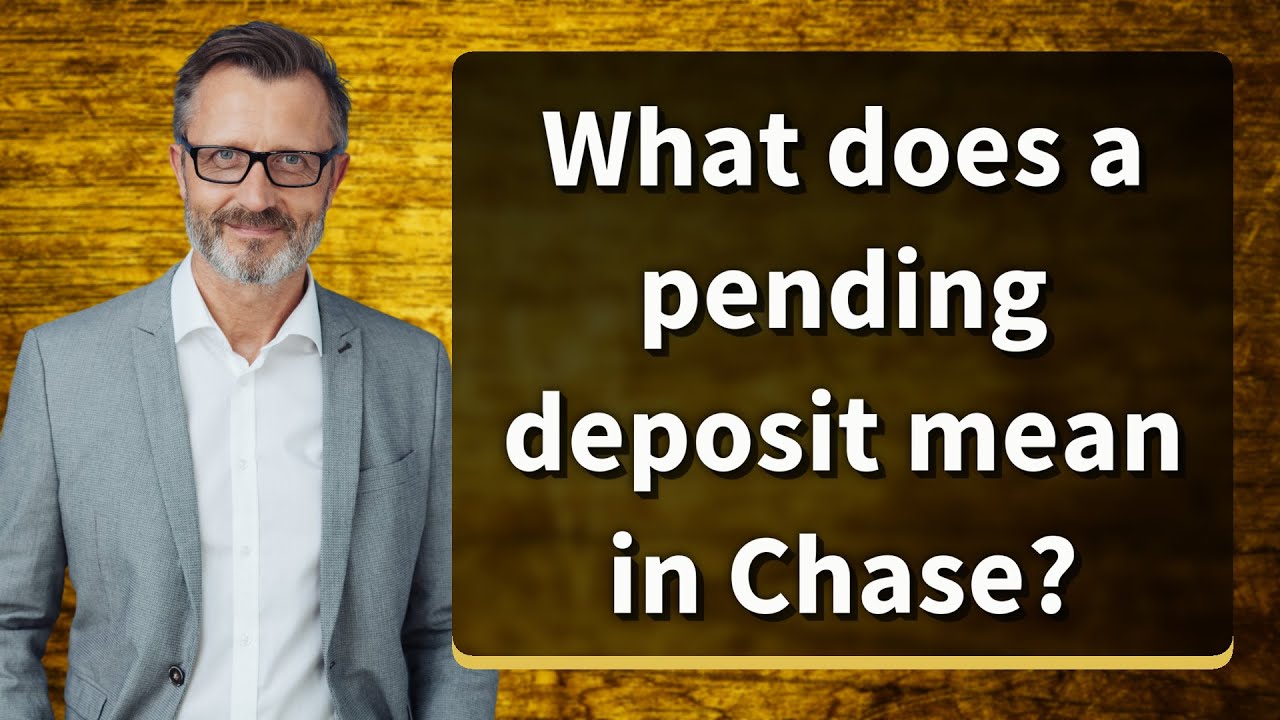 What does a pending deposit mean in Chase?