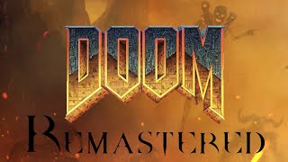 Doom Remastered - Smooth mod is the best way to play.
