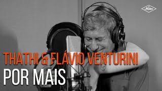 Thathi, Flávio Venturini - Por Mais (Videoclipe Oficial)