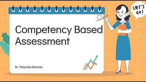 Competency based assessment part 1