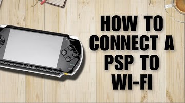 How To Connect A PSP To Wi-Fi (Step by Step Guide)