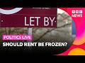 What does a potential rent freeze mean for landlords in England and Wales? | BBC Politics Live