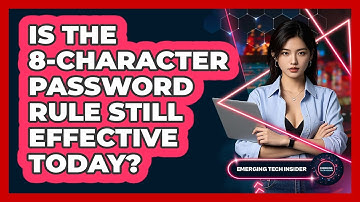 Is The 8-character Password Rule Still Effective Today? - Emerging Tech Insider
