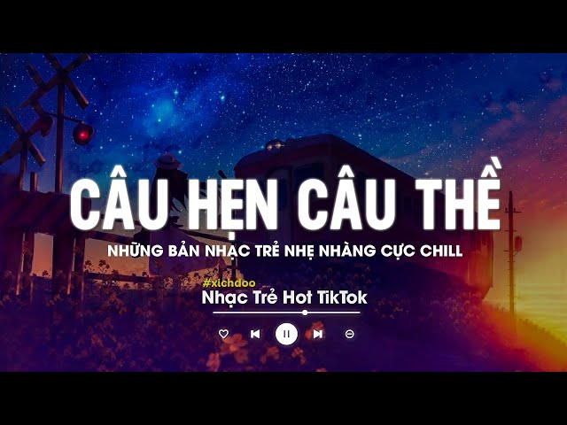 Câu Hẹn Câu Thề, Hai Chữ Đã Từng, Tình Dang Dở... Nhạc Trẻ Nhẹ Nhàng Cực Chill | Ballad Tuyển Chọn class=