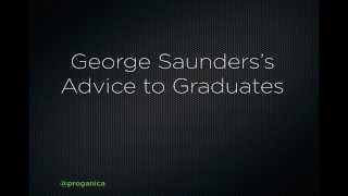 George Saunders's Advice To Graduates