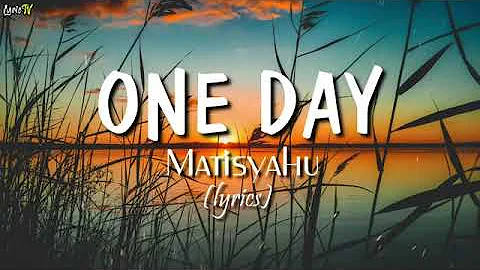 One Day /MATISYAHU //lyrics