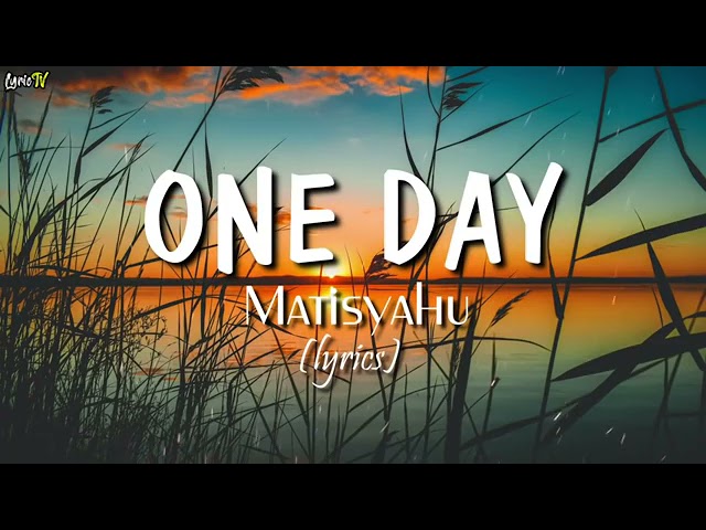 One Day /MATISYAHU //lyrics class=