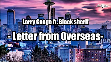 Larry Gaaga ft. Black Sherif -  Letter from overseas lyric video