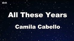 All These Years - Camila Cabello Karaoke 【No Guide Melody】 Instrumental