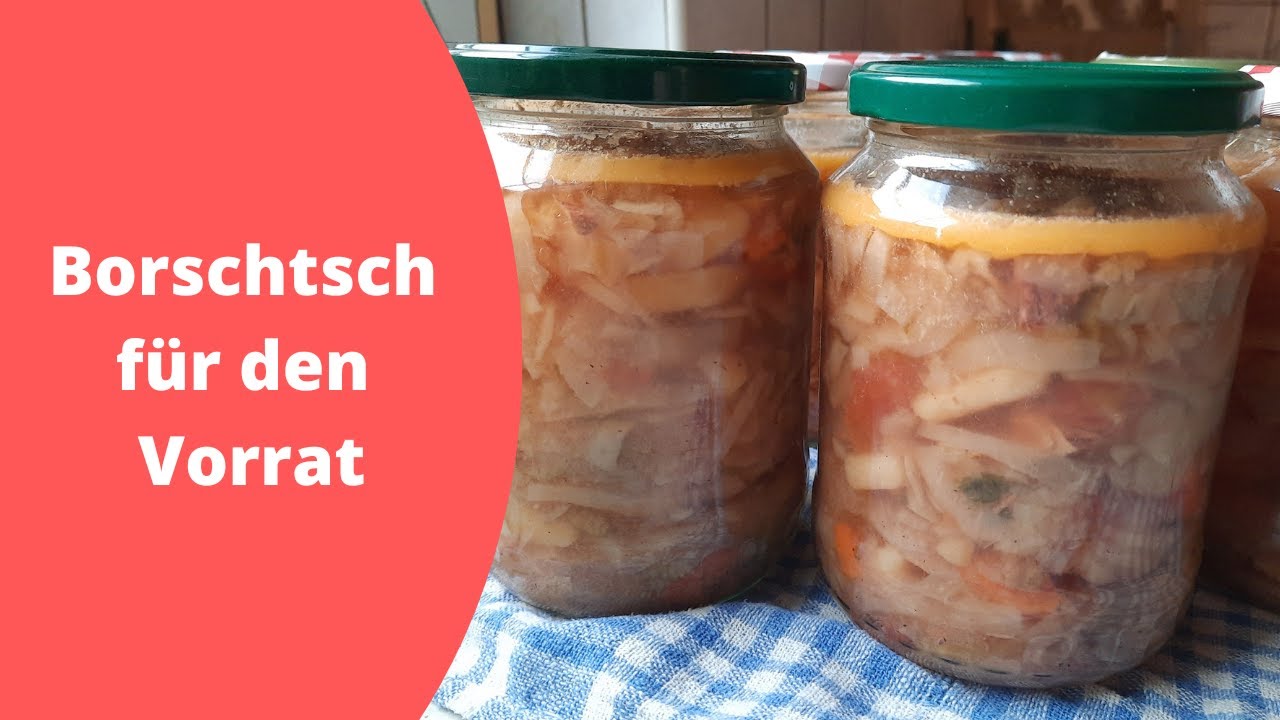 Borschtsch - wunderbares Winteressen für den Vorrat