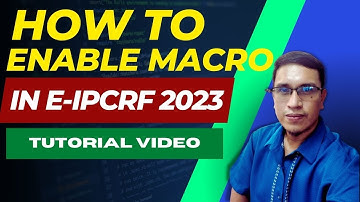 HOW TO ENABLE MACRO IN eIPCRF 2023