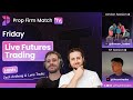 LIVE Futures Trading | London & New York Session | Prop Firm Match TV