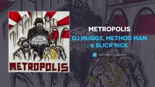 DJ Muggs, Method Man &amp; Slick Rick - Metropolis (AUDIO)
