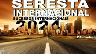 SERESTA INTERNACIONAL 2024   SUCESSOS INTERNACIONAIS EM RÍTIMO DE SERESTA boa musica