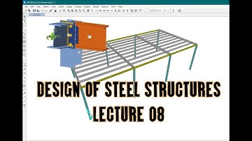 Lecture 08 | Steel Connections Design | Design of Steel Structures | SAP2000