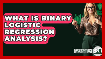 What Is Binary Logistic Regression Analysis? - The Friendly Statistician
