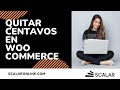 Cómo ELIMINAR los CÉNTIMOS / CENTAVOS en WOOCOMMERCE WORDPRESS 2022 @ScalarOnline