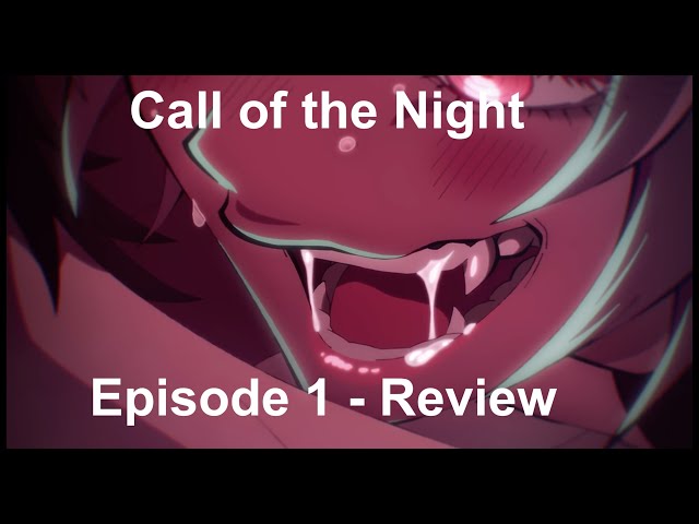 Call Of The Night 1x01 Review - 1st Night: First Flight