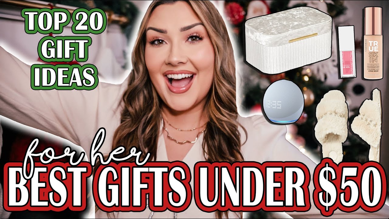 TOP 20 GIFTS FOR WOMEN UNDER $50 