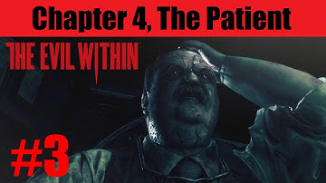 Chapter 4, The Patient - The Evil Within Full gameplay walkthrough Part 3